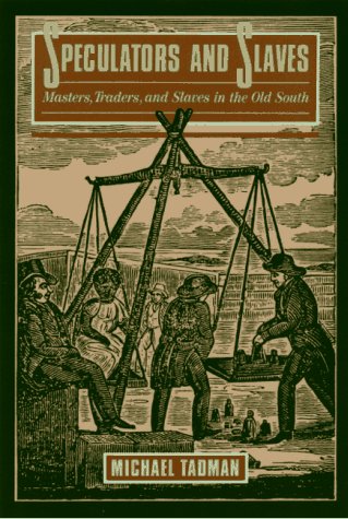 9780299118549: Speculators and Slaves: Masters, Traders and Slaves in the Old South