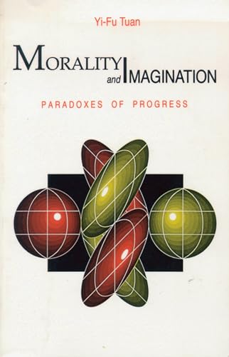 Beispielbild fr Morality and Imagination : Paradoxes of Progress zum Verkauf von Better World Books