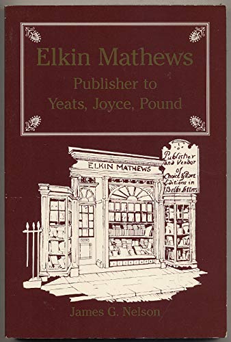 9780299122447: Elkin Mathews: Publishers to Yeats, Joyce, Pound