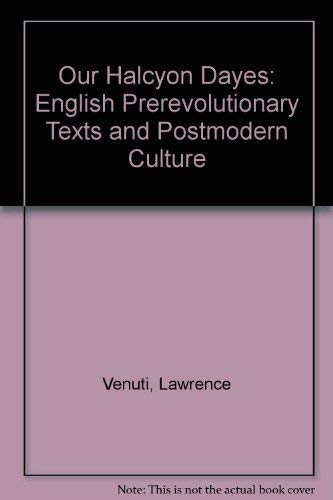 Beispielbild fr Our Halcyon Dayes: English Prerevolutionary Texts and Postmodern Culture zum Verkauf von Powell's Bookstores Chicago, ABAA