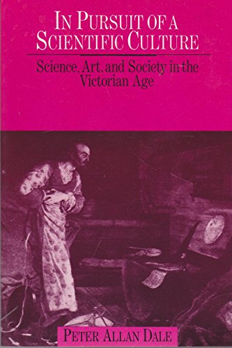 9780299122645: In Pursuit of a Scientific Culture: Science, Art and Society in the Victorian Age (Science & literature series)