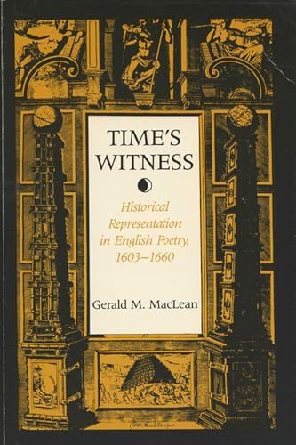 Imagen de archivo de Time's Witness: Historical Representation in English Poetry, 1603�1660 a la venta por Wonder Book