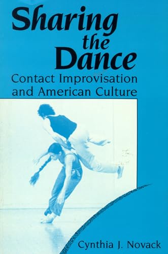 Imagen de archivo de Sharing the Dance: Contact Improvisation and American Culture (New Directions in Anthropological Writing) a la venta por ZBK Books