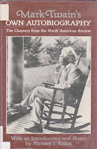 9780299125400: Mark Twain's Own Autobiography: The Chapters from the "North American Review" (Wisconsin studies in American autobiography)