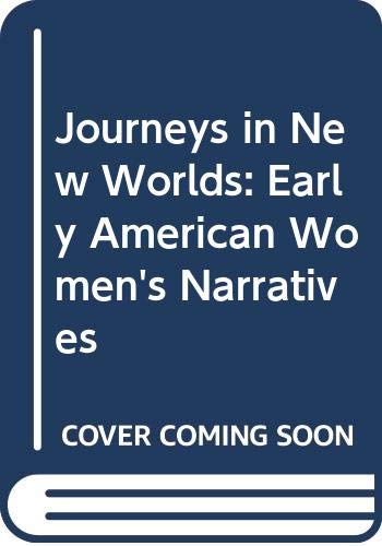 9780299125806: Journeys in New Worlds: Early American Women's Narratives