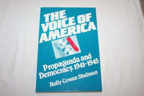 Stock image for The Voice of America: Propaganda and Democracy, 1941-1945 for sale by Booketeria Inc.