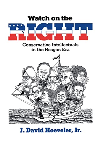 Stock image for Watch On The Right: Conservative Intellectuals In The Reagan Era (History of American Thought and Culture) for sale by HPB-Movies