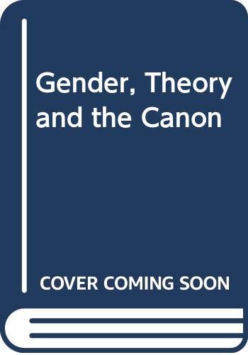 Stock image for Gender, Theory and the Canon for sale by Powell's Bookstores Chicago, ABAA