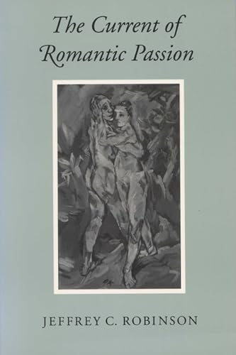 Imagen de archivo de The current of Romantic passion a la venta por Cotswold Internet Books