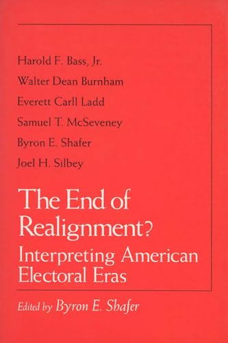 Beispielbild fr End of Realignment? Interpreting American Electoral Eras. zum Verkauf von Wissenschaftl. Antiquariat Th. Haker e.K