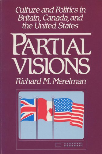 Beispielbild fr Partial Visions : Culture and Politics in Britain, Canada, and the United States zum Verkauf von Better World Books