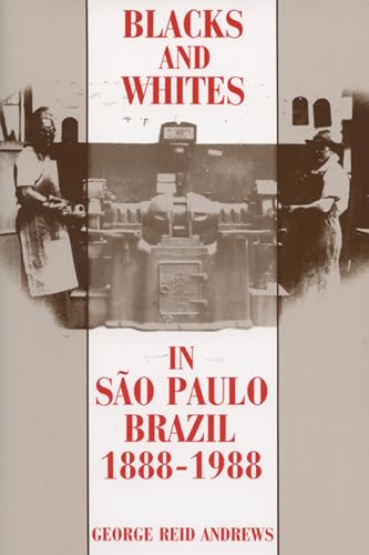 Beispielbild fr Blacks and Whites in Sao Paulo, Brazil, 1888-1988 zum Verkauf von SecondSale