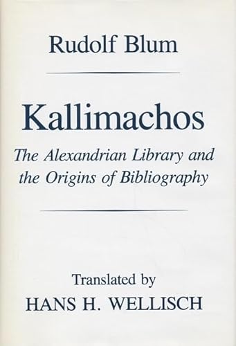 Beispielbild fr Kallimachos : The Alexandrian Library and the Origins of Bibliography zum Verkauf von Better World Books