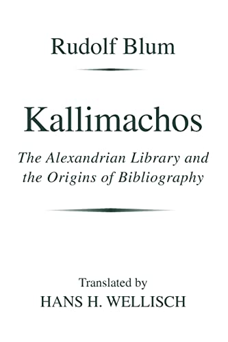 Beispielbild fr Kallimachos: The Alexandrian Library and the Origins of Bibliography zum Verkauf von Revaluation Books