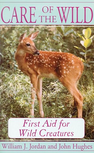 9780299131845: Care of the Wild: First Aid for All Wild Creatures