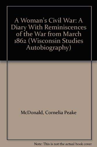 Stock image for A Woman's Civil War: A Diary With Reminiscences of the War from March 1862 for sale by Browse Awhile Books