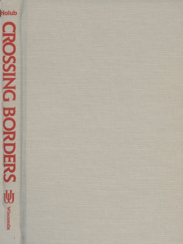 Stock image for Crossing Borders : Reception Theory, Poststructuralism, Deconstruction for sale by Better World Books