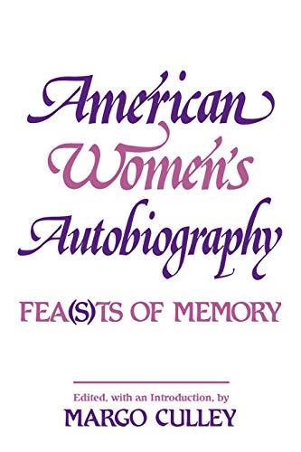 Stock image for American Women's Autobiography: Fea(s)ts of Memory for sale by Book Dispensary