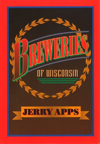 Beispielbild fr Breweries of Wisconsin zum Verkauf von Powell's Bookstores Chicago, ABAA