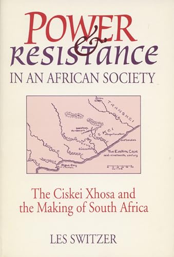 Beispielbild fr Power and Resistance in an African Society: Ciskei Xhosa and the Making of South Africa (Studies; 14) zum Verkauf von HALCYON BOOKS