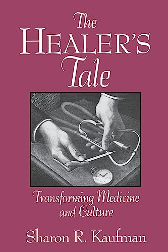 Beispielbild fr The Healer's Tale: Transforming Medicine and Culture zum Verkauf von ThriftBooks-Atlanta
