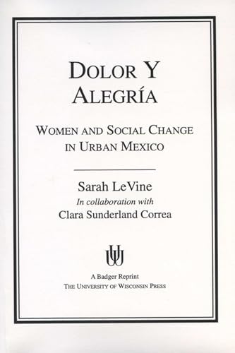 9780299137946: Dolor y Alegria: Women and Social Change in Urban Mexico (Life Course Studies)