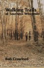 9780299138448: Walking Trails of Southern Wisconsin (North Coast Book) [Idioma Ingls] (A North Coast Book)