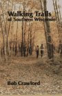 9780299138448: Walking Trails of Southern Wisconsin