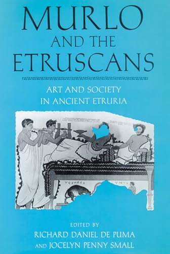 Beispielbild fr Murlo and the Etruscans: Art and Society in Ancient Etruria (Wisconsin Studies in Classics) zum Verkauf von Powell's Bookstores Chicago, ABAA