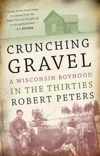 Crunching Gravel: A Wisconsin Boyhood in the Thirties (A North Coast Book) (9780299141042) by Peters, Robert Louis