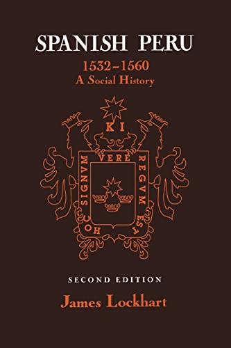 Beispielbild fr Spanish Peru, 1532-1560 : A Social History zum Verkauf von Better World Books