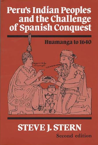Imagen de archivo de Peru's Indian Peoples and the Challenge of Spanish Conquest: Huamanga to 1640 a la venta por Open Books