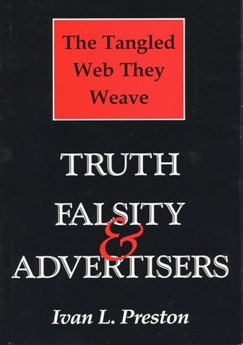 Beispielbild fr Tangled Web They Weave : Truth, Falsity, and Advertisers zum Verkauf von Better World Books