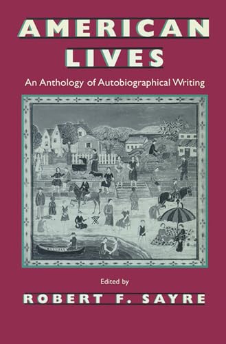 Stock image for American Lives: An Anthology of Autobiographical Writing (Wisconsin Studies in Autobiography) for sale by Wonder Book