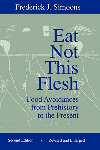 Beispielbild fr Eat Not This Flesh: Food Avoidances from Prehistory to the Present zum Verkauf von AwesomeBooks
