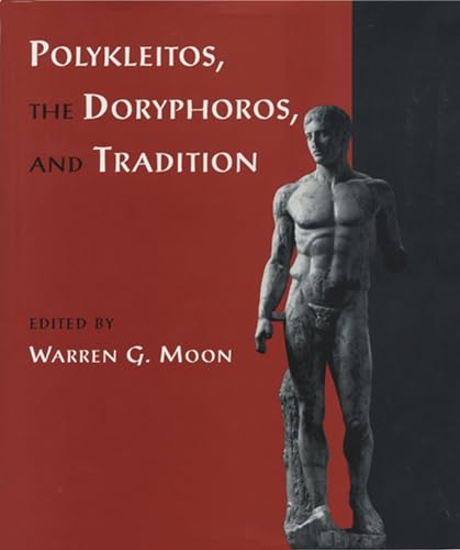 9780299143107: Polykleitos, the Doryphoros, and Tradition (Wisconsin Studies in Classics)