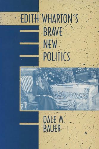 9780299144241: Edith Wharton's Brave New Politics