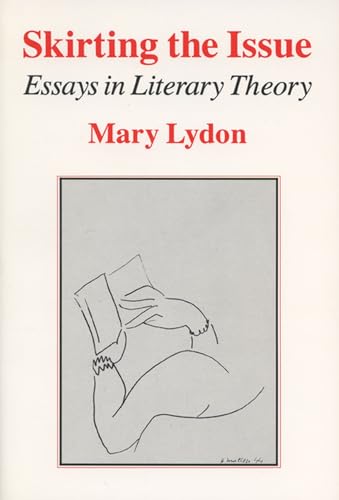 9780299144609: Skirting the Issue: Essays in Literary Theory