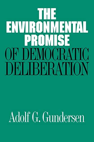 THE ENVIRONMENTAL PROMISE OF DEMOCRATIC DELIBERATION