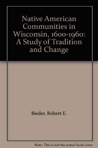 9780299145200: Native American Communities in Wisconsin, 1630-1960