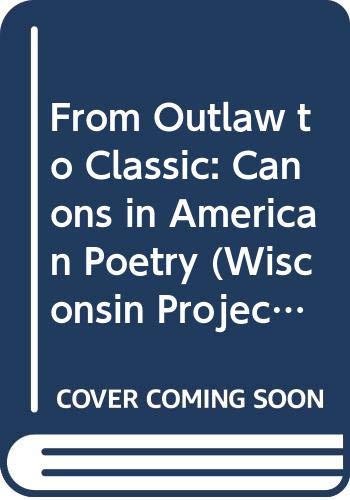 Beispielbild fr From Outlaw to Classic: Canons in American Poetry zum Verkauf von ThriftBooks-Dallas