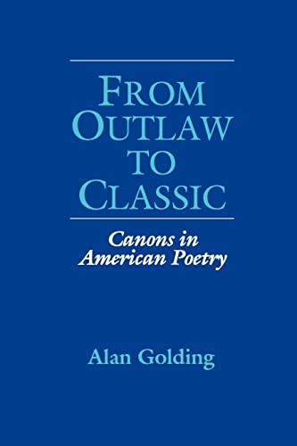 Beispielbild fr From Outlaw to Classic: Canons in American Poetry (Wisconsin Project on American Writers) zum Verkauf von Raritan River Books