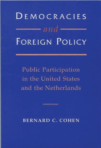Stock image for Democracies and Foreign Policy: Public Participation in the United States and the Netherlands for sale by Midtown Scholar Bookstore