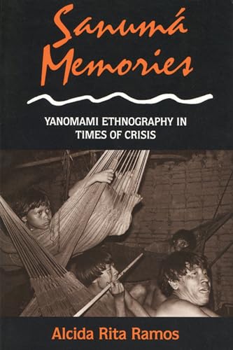 Imagen de archivo de Sanuma Memories: Yanomami Ethnography in Times of Crisis (New Directions in Anthropological Writing) a la venta por SecondSale