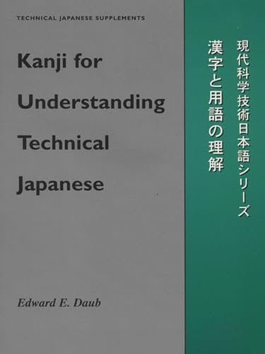 Kanji For Understanding Technical Japanese (Technical Japanese Series) (9780299147044) by Daub, Edward E.