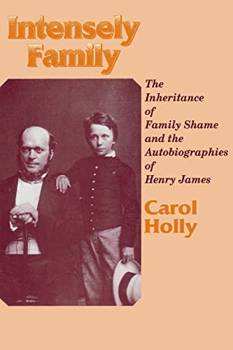 Stock image for Intensely Family: The Inheritance of Family Shame and the Autobiographies of Henry James (Wisconsin Studies in Autobiography) for sale by Wonder Book