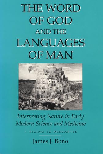 9780299147907: The Word of God and the Languages of Man: Interpreting Nature in Early Modern Science and Medicine : Ficino to Descartes: 1