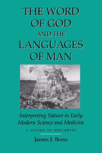 9780299147945: The Word of God and the Languages of Man: Interpreting Nature in Early Modern Science and Medicine : Ficino to Descartes: Interpreting Nature In Early ... And Medicine Volume I, Ficino To Descartes: 1