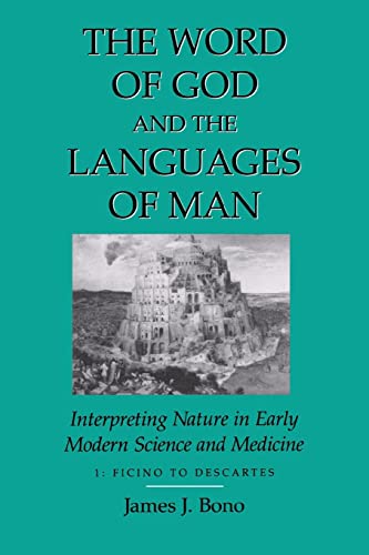 Stock image for Word Of God & The Languages Of Man: Interpreting Nature In Early Modern Science And Medicine Volume I, Ficino To Descartes (Science & Literature) for sale by More Than Words