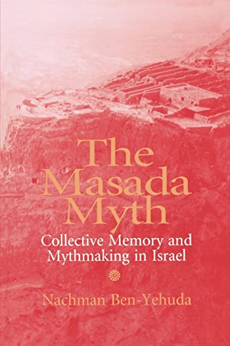Beispielbild fr Masada Myth: Collective Memory and Mythmaking in Israel zum Verkauf von ZBK Books